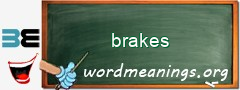 WordMeaning blackboard for brakes